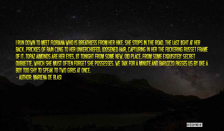 Marlena De Blasi Quotes: I Run Down To Meet Floriana Who Is Breathless From Her Hike. She Stops In The Road, The Last Light