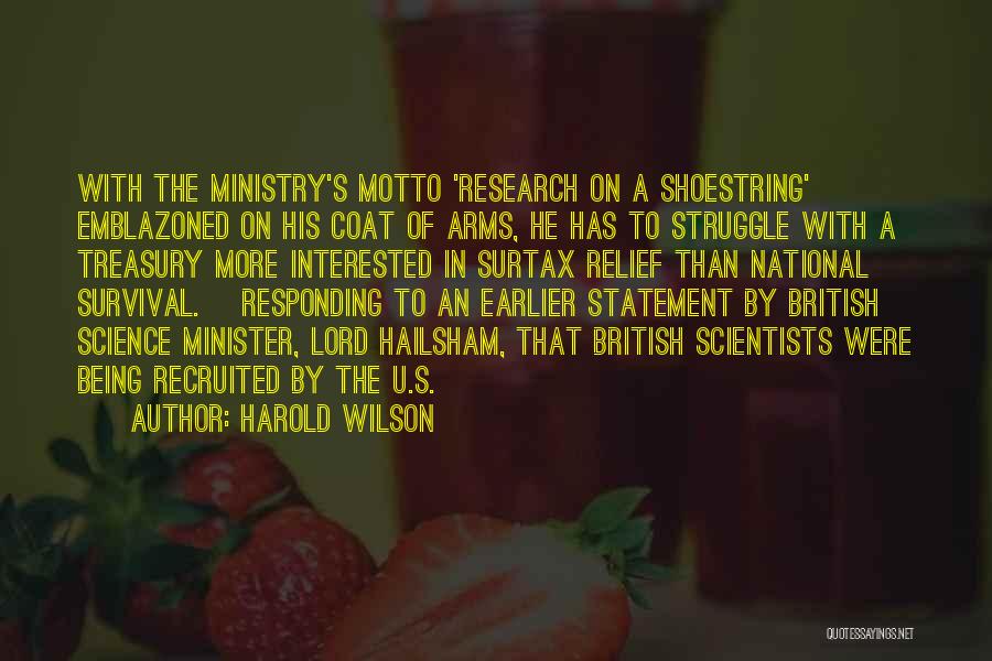 Harold Wilson Quotes: With The Ministry's Motto 'research On A Shoestring' Emblazoned On His Coat Of Arms, He Has To Struggle With A