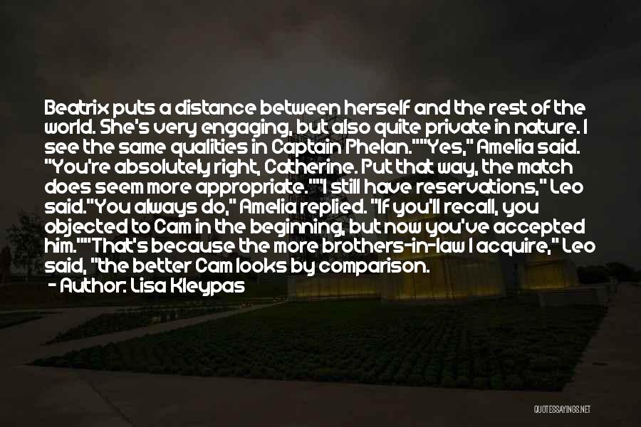 Lisa Kleypas Quotes: Beatrix Puts A Distance Between Herself And The Rest Of The World. She's Very Engaging, But Also Quite Private In