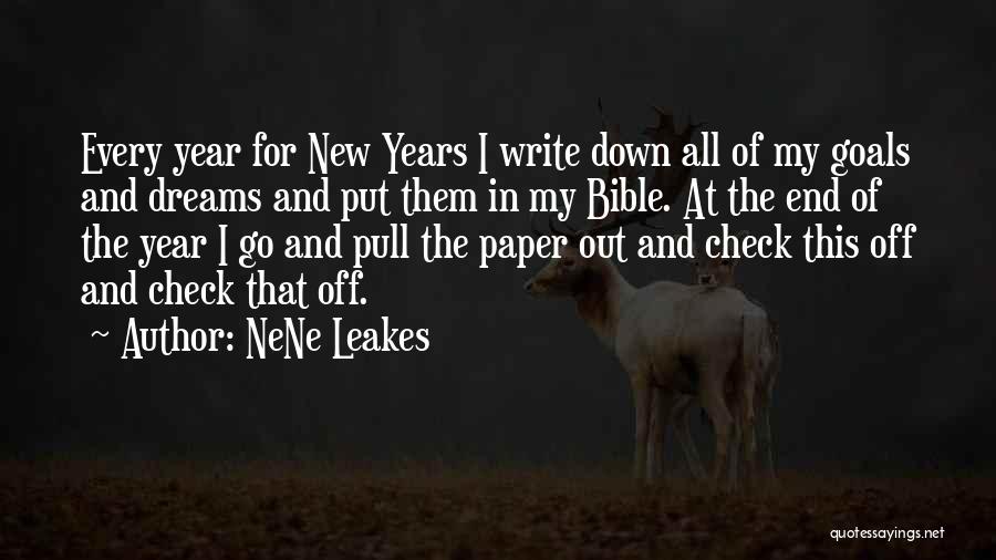 NeNe Leakes Quotes: Every Year For New Years I Write Down All Of My Goals And Dreams And Put Them In My Bible.