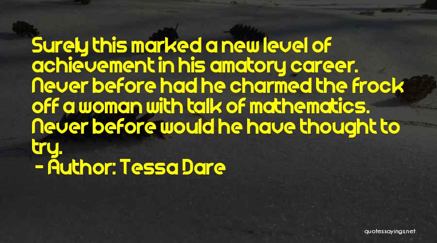 Tessa Dare Quotes: Surely This Marked A New Level Of Achievement In His Amatory Career. Never Before Had He Charmed The Frock Off
