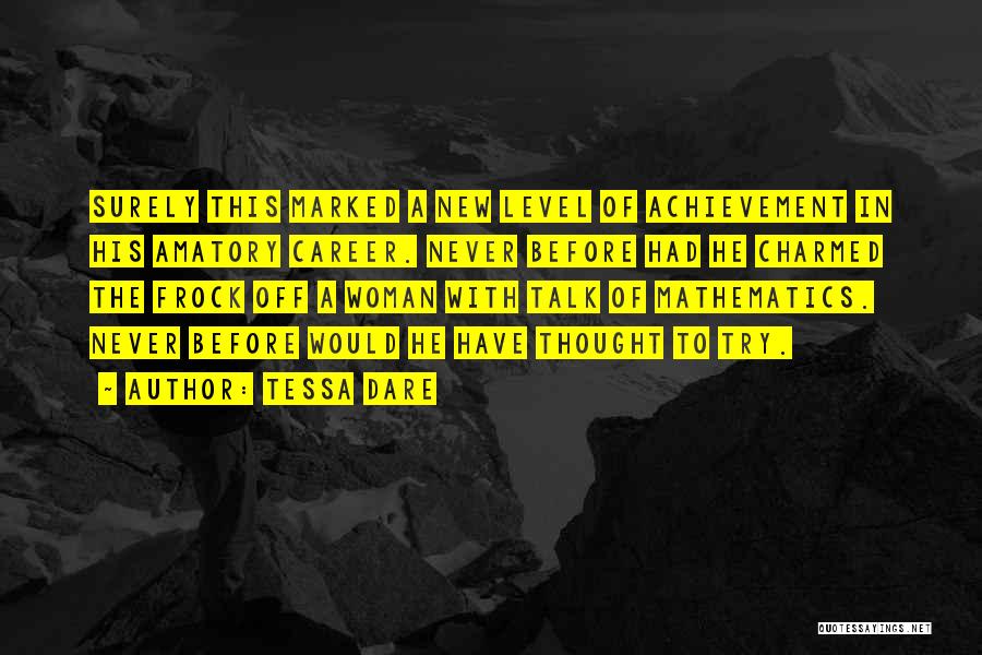 Tessa Dare Quotes: Surely This Marked A New Level Of Achievement In His Amatory Career. Never Before Had He Charmed The Frock Off