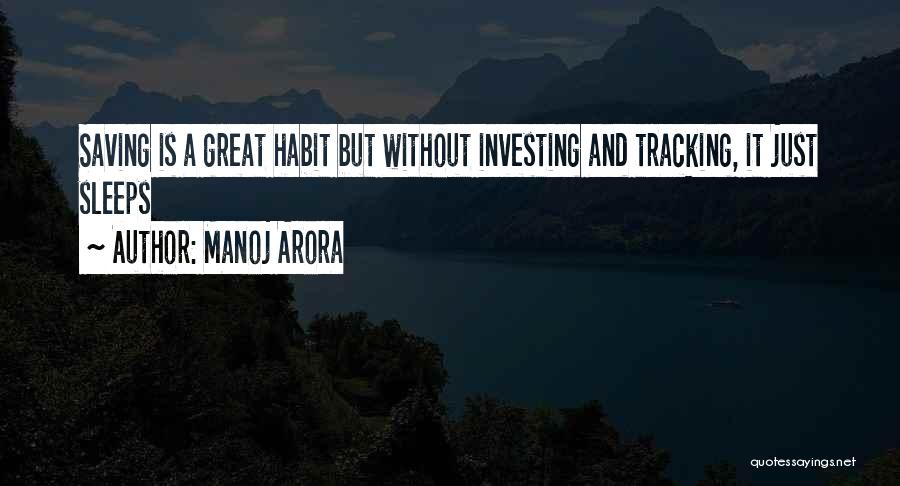 Manoj Arora Quotes: Saving Is A Great Habit But Without Investing And Tracking, It Just Sleeps