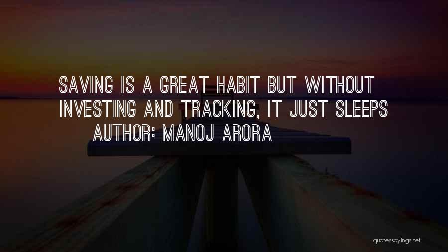 Manoj Arora Quotes: Saving Is A Great Habit But Without Investing And Tracking, It Just Sleeps