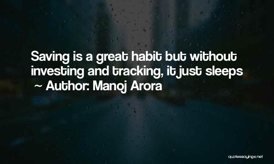 Manoj Arora Quotes: Saving Is A Great Habit But Without Investing And Tracking, It Just Sleeps