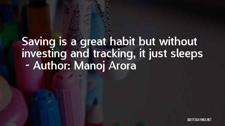 Manoj Arora Quotes: Saving Is A Great Habit But Without Investing And Tracking, It Just Sleeps