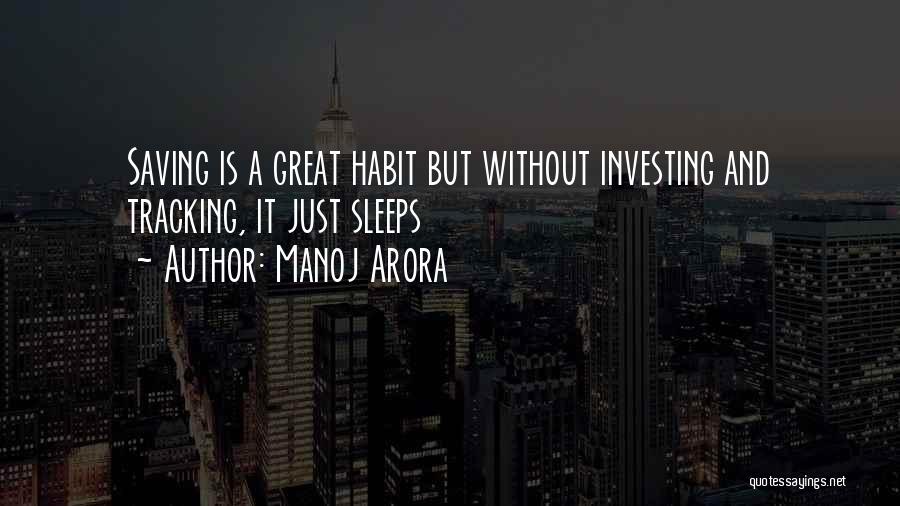 Manoj Arora Quotes: Saving Is A Great Habit But Without Investing And Tracking, It Just Sleeps