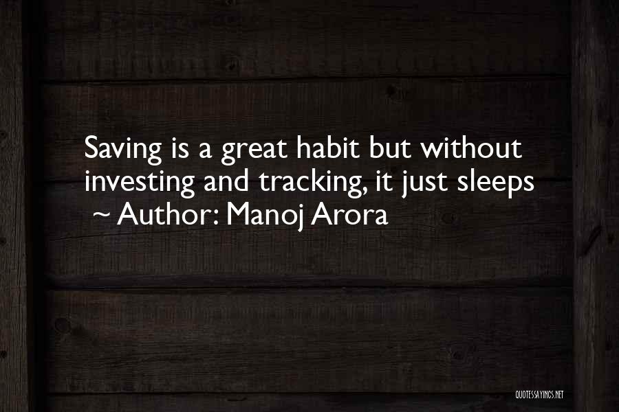 Manoj Arora Quotes: Saving Is A Great Habit But Without Investing And Tracking, It Just Sleeps