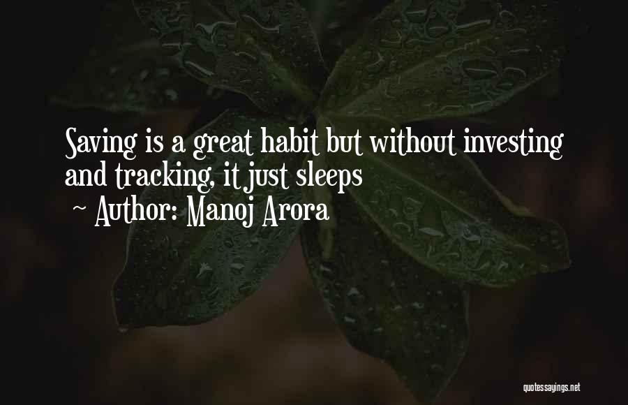 Manoj Arora Quotes: Saving Is A Great Habit But Without Investing And Tracking, It Just Sleeps