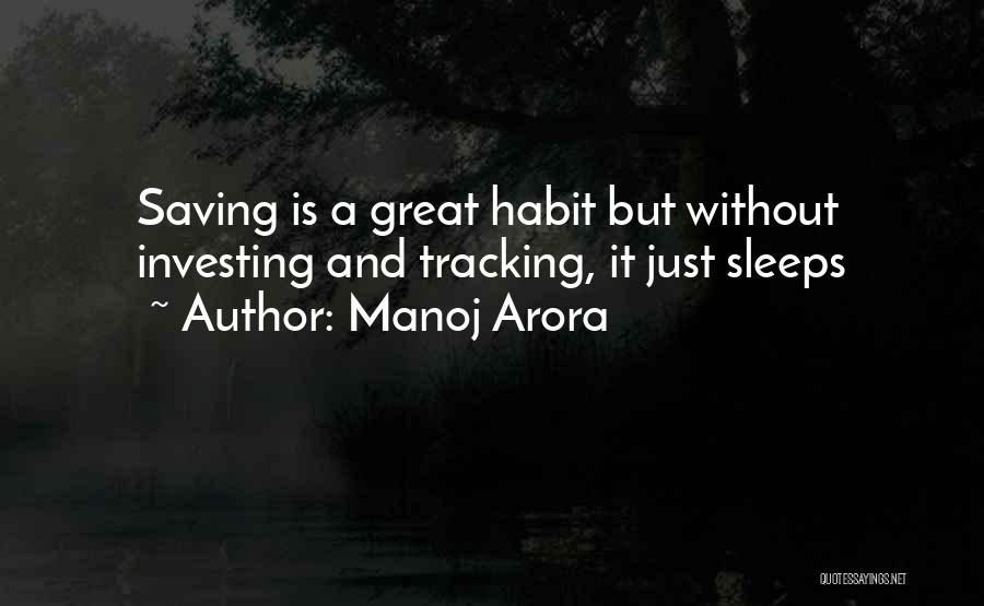 Manoj Arora Quotes: Saving Is A Great Habit But Without Investing And Tracking, It Just Sleeps