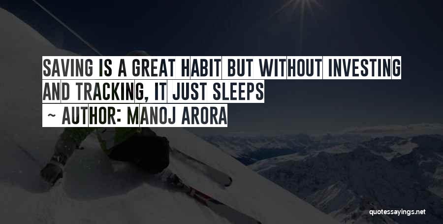 Manoj Arora Quotes: Saving Is A Great Habit But Without Investing And Tracking, It Just Sleeps