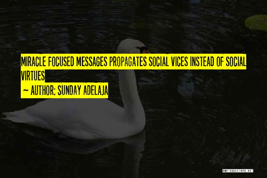 Sunday Adelaja Quotes: Miracle Focused Messages Propagates Social Vices Instead Of Social Virtues