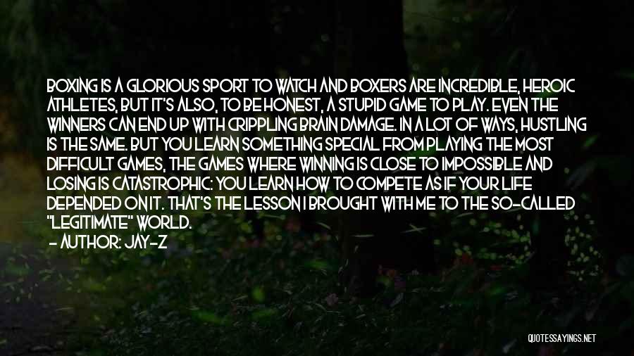 Jay-Z Quotes: Boxing Is A Glorious Sport To Watch And Boxers Are Incredible, Heroic Athletes, But It's Also, To Be Honest, A