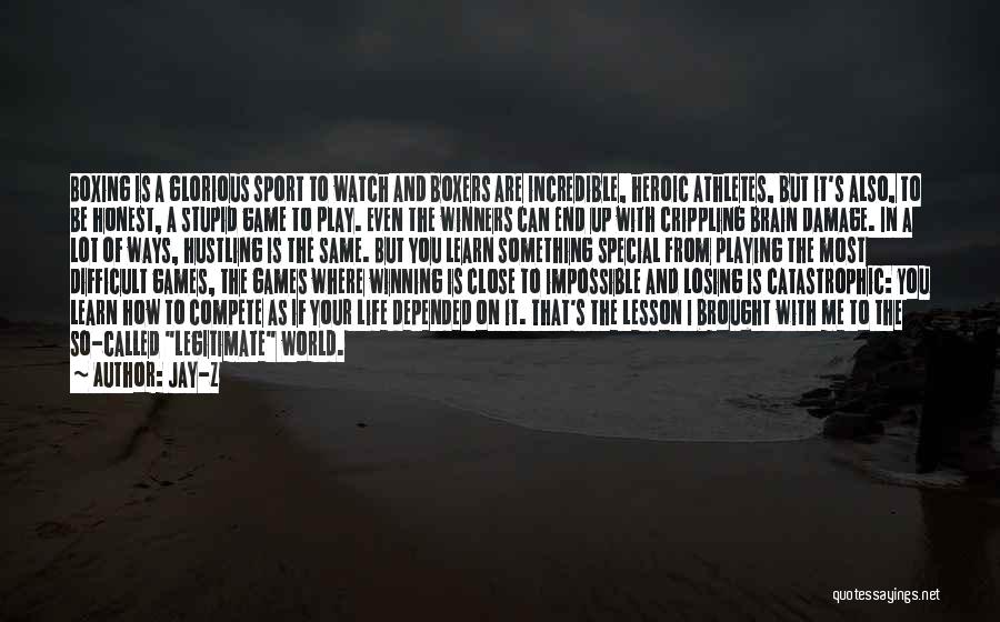 Jay-Z Quotes: Boxing Is A Glorious Sport To Watch And Boxers Are Incredible, Heroic Athletes, But It's Also, To Be Honest, A