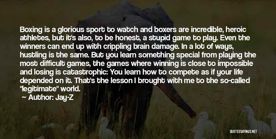 Jay-Z Quotes: Boxing Is A Glorious Sport To Watch And Boxers Are Incredible, Heroic Athletes, But It's Also, To Be Honest, A