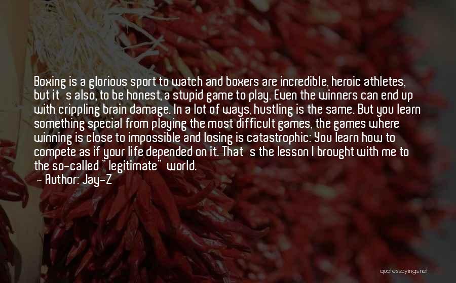 Jay-Z Quotes: Boxing Is A Glorious Sport To Watch And Boxers Are Incredible, Heroic Athletes, But It's Also, To Be Honest, A