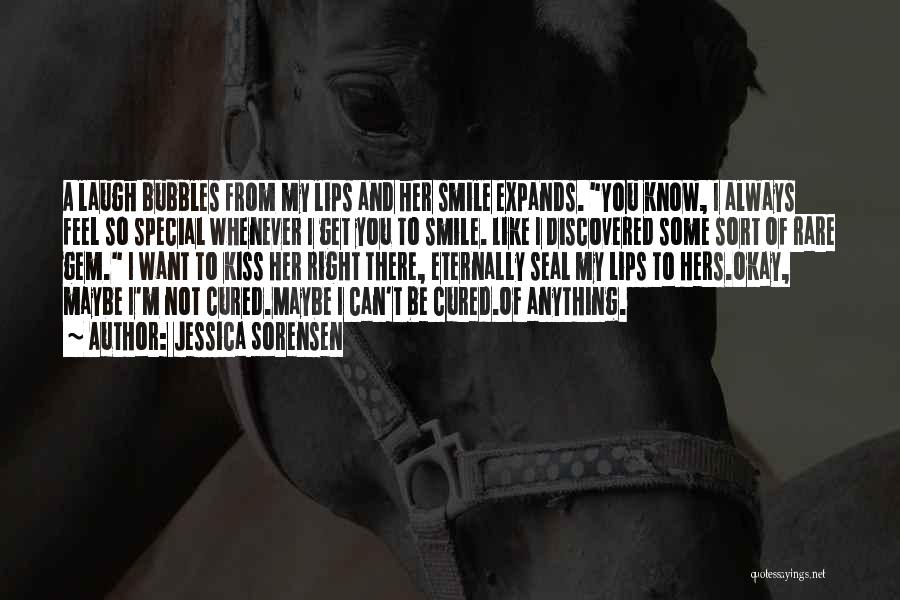 Jessica Sorensen Quotes: A Laugh Bubbles From My Lips And Her Smile Expands. You Know, I Always Feel So Special Whenever I Get