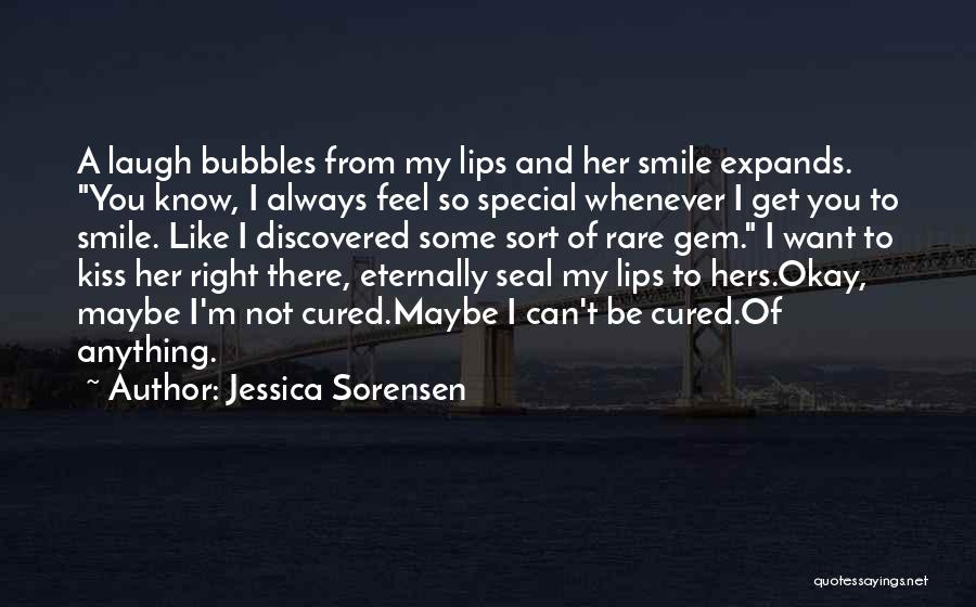 Jessica Sorensen Quotes: A Laugh Bubbles From My Lips And Her Smile Expands. You Know, I Always Feel So Special Whenever I Get