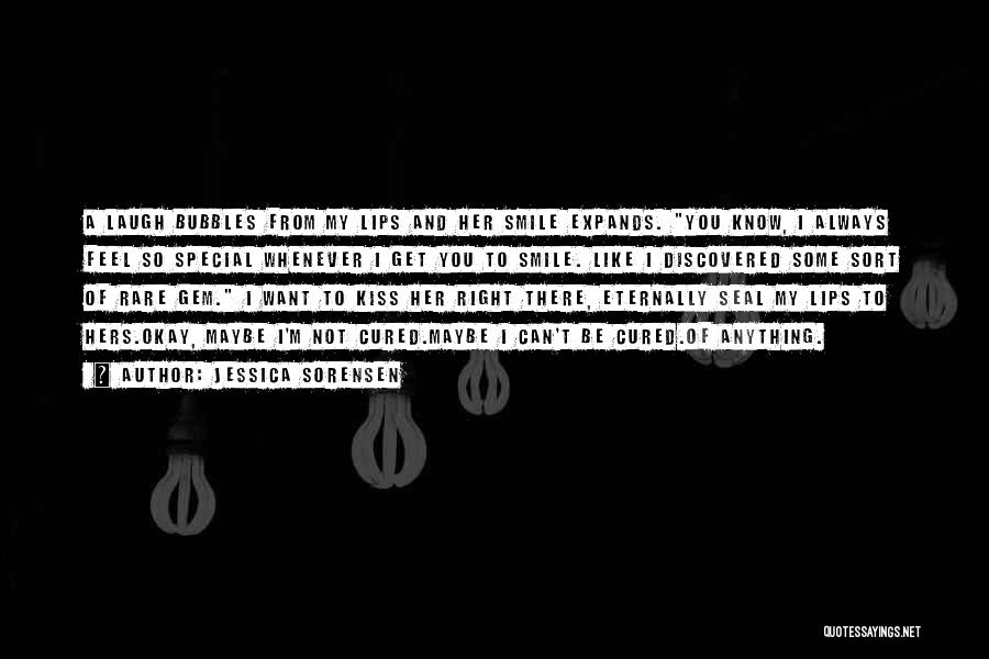 Jessica Sorensen Quotes: A Laugh Bubbles From My Lips And Her Smile Expands. You Know, I Always Feel So Special Whenever I Get