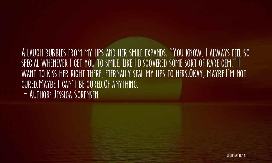 Jessica Sorensen Quotes: A Laugh Bubbles From My Lips And Her Smile Expands. You Know, I Always Feel So Special Whenever I Get