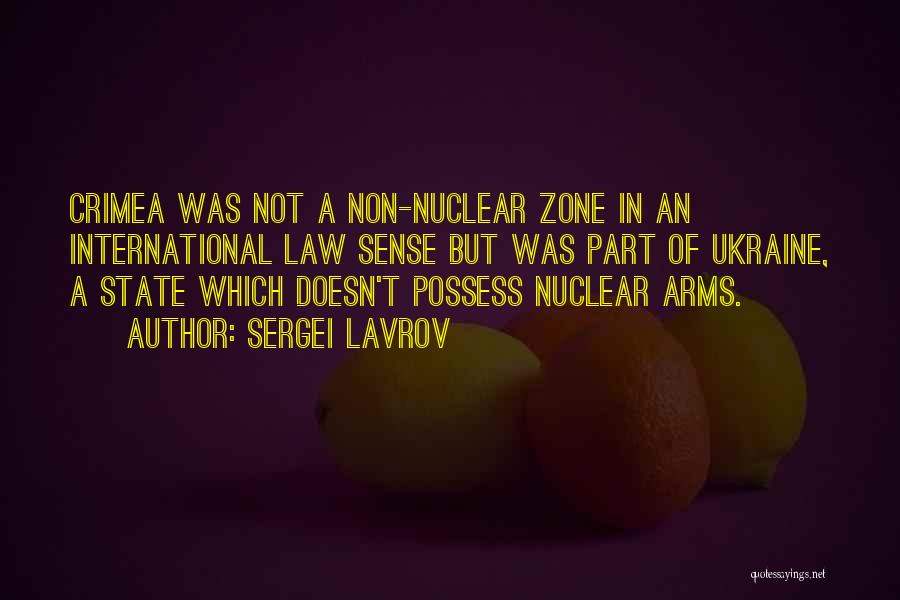 Sergei Lavrov Quotes: Crimea Was Not A Non-nuclear Zone In An International Law Sense But Was Part Of Ukraine, A State Which Doesn't