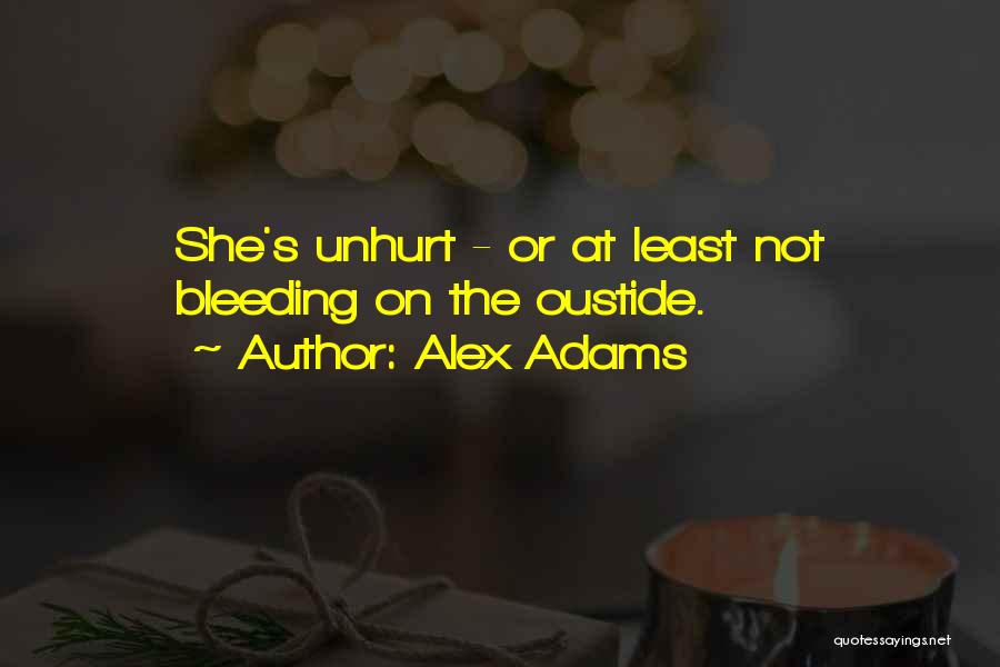 Alex Adams Quotes: She's Unhurt - Or At Least Not Bleeding On The Oustide.