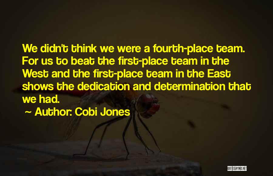 Cobi Jones Quotes: We Didn't Think We Were A Fourth-place Team. For Us To Beat The First-place Team In The West And The