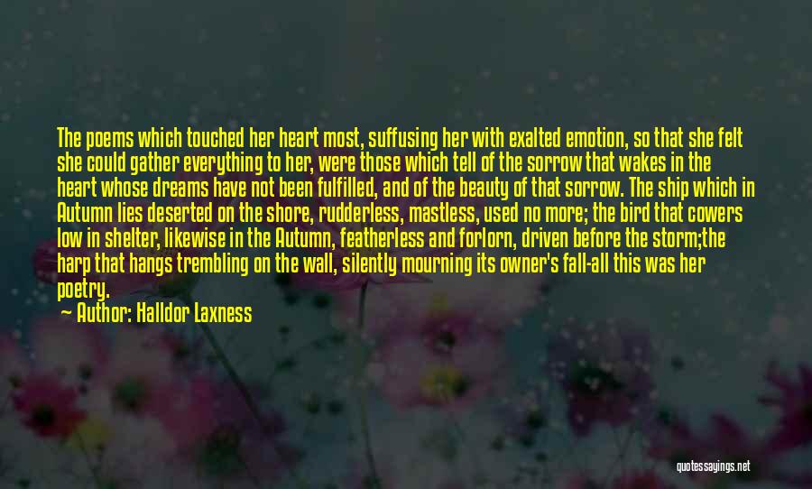 Halldor Laxness Quotes: The Poems Which Touched Her Heart Most, Suffusing Her With Exalted Emotion, So That She Felt She Could Gather Everything