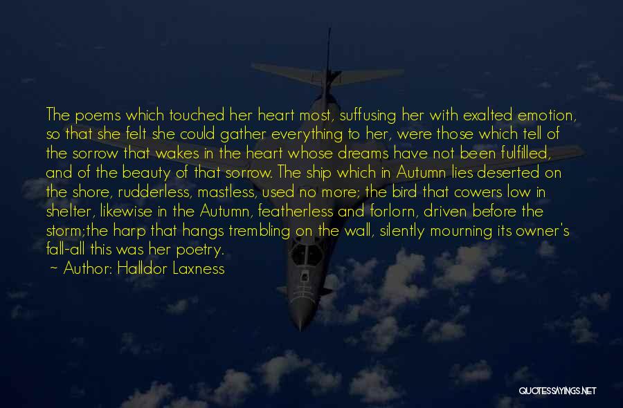 Halldor Laxness Quotes: The Poems Which Touched Her Heart Most, Suffusing Her With Exalted Emotion, So That She Felt She Could Gather Everything