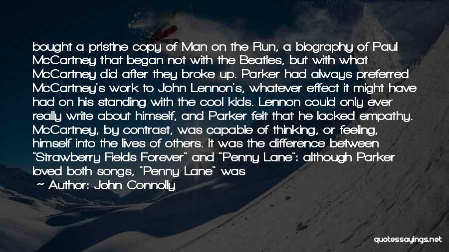 John Connolly Quotes: Bought A Pristine Copy Of Man On The Run, A Biography Of Paul Mccartney That Began Not With The Beatles,