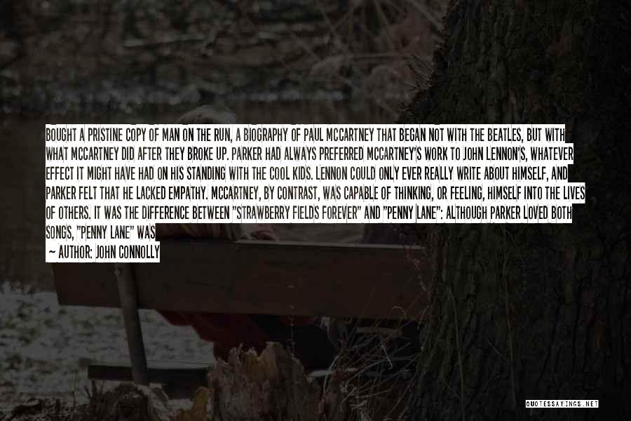 John Connolly Quotes: Bought A Pristine Copy Of Man On The Run, A Biography Of Paul Mccartney That Began Not With The Beatles,