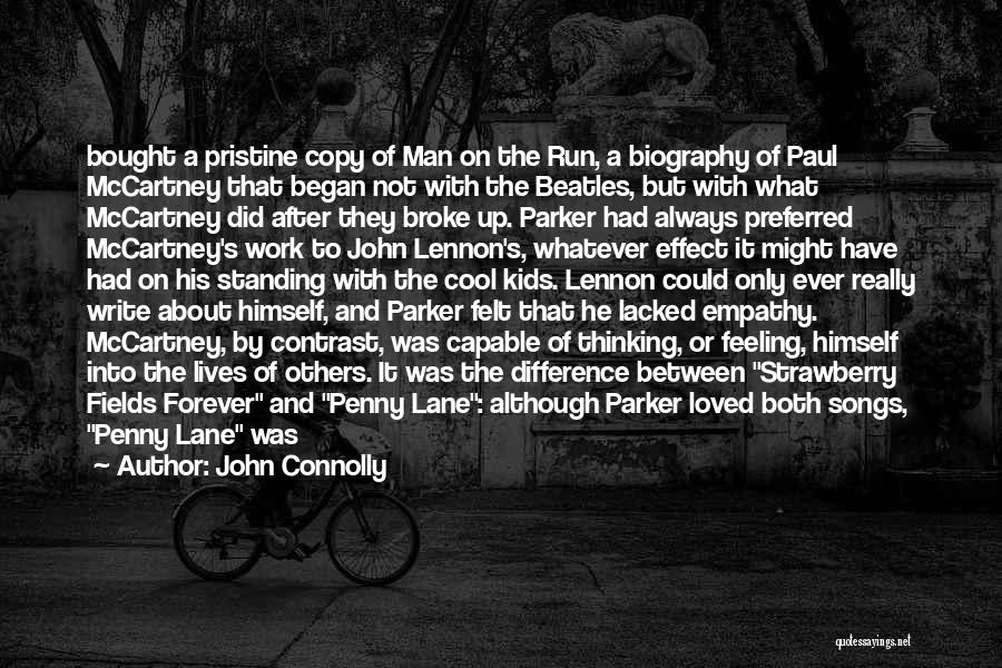 John Connolly Quotes: Bought A Pristine Copy Of Man On The Run, A Biography Of Paul Mccartney That Began Not With The Beatles,