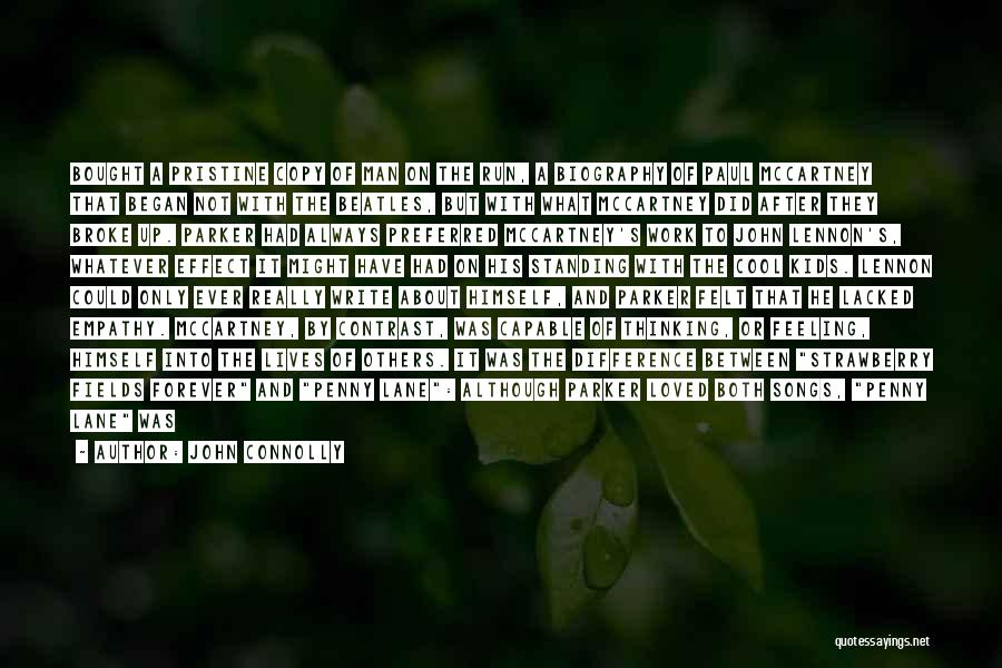 John Connolly Quotes: Bought A Pristine Copy Of Man On The Run, A Biography Of Paul Mccartney That Began Not With The Beatles,