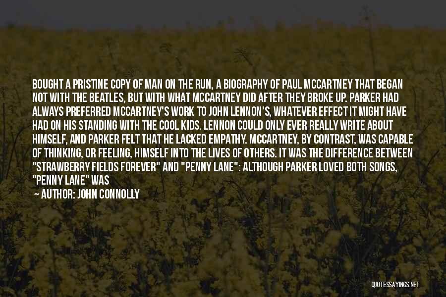 John Connolly Quotes: Bought A Pristine Copy Of Man On The Run, A Biography Of Paul Mccartney That Began Not With The Beatles,