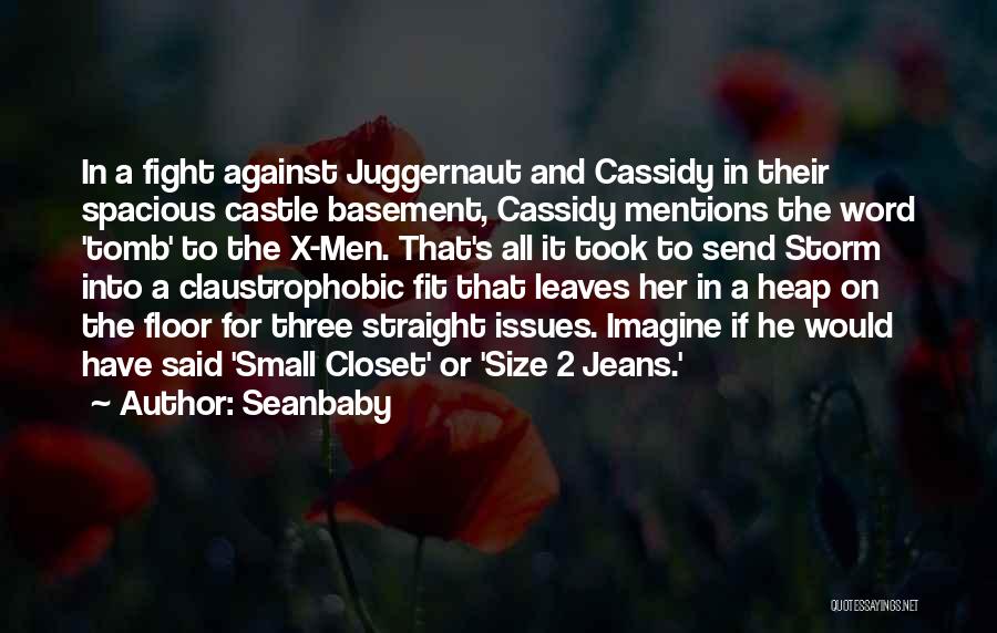 Seanbaby Quotes: In A Fight Against Juggernaut And Cassidy In Their Spacious Castle Basement, Cassidy Mentions The Word 'tomb' To The X-men.