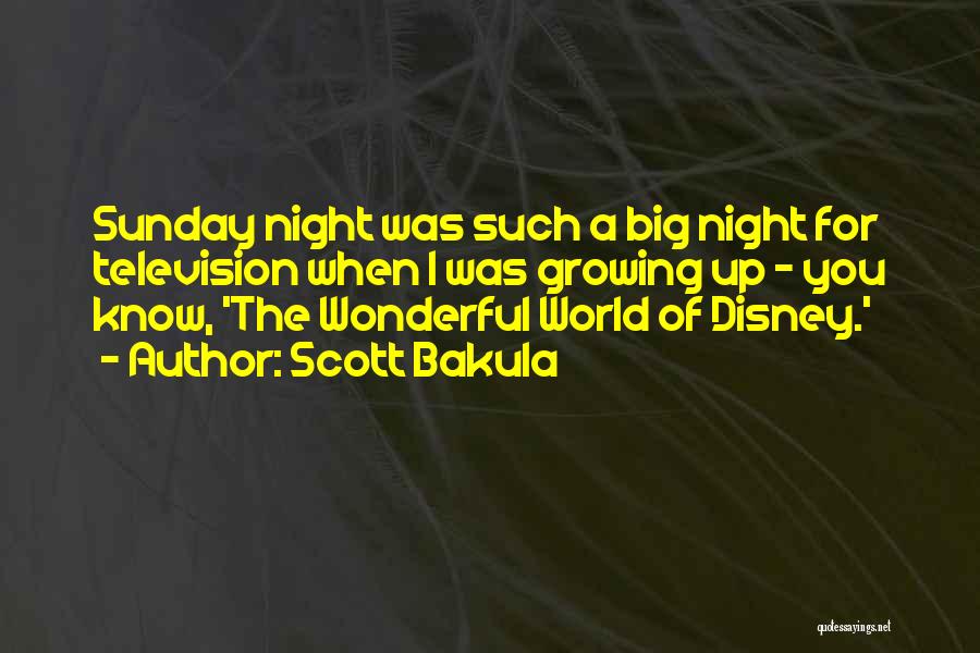 Scott Bakula Quotes: Sunday Night Was Such A Big Night For Television When I Was Growing Up - You Know, 'the Wonderful World