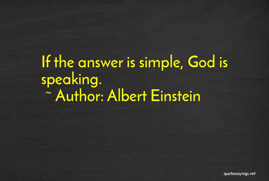 Albert Einstein Quotes: If The Answer Is Simple, God Is Speaking.