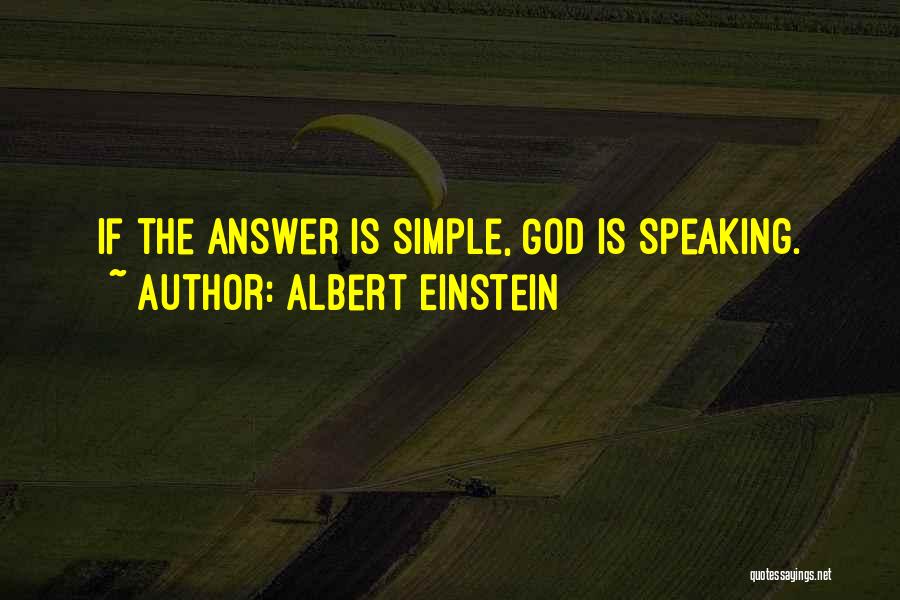 Albert Einstein Quotes: If The Answer Is Simple, God Is Speaking.