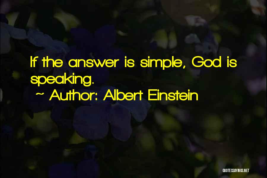 Albert Einstein Quotes: If The Answer Is Simple, God Is Speaking.