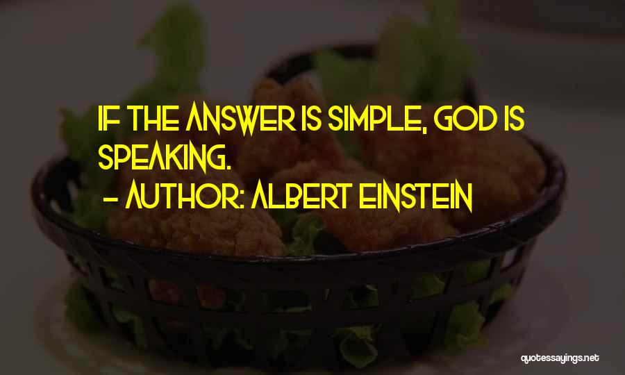 Albert Einstein Quotes: If The Answer Is Simple, God Is Speaking.