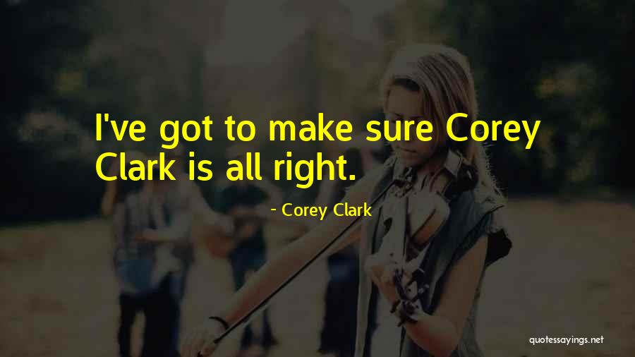 17713 Quotes By Corey Clark 17713 Quotes By Corey Clark