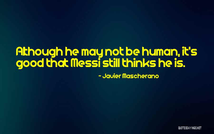 17713 Quotes By Javier Mascherano 17713 Quotes By Javier Mascherano