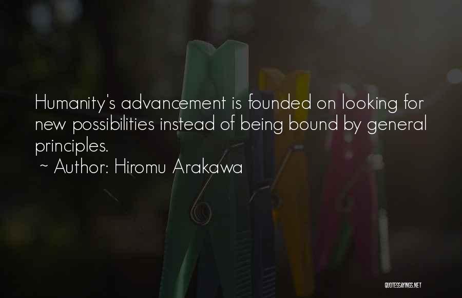 Hiromu Arakawa Quotes: Humanity's Advancement Is Founded On Looking For New Possibilities Instead Of Being Bound By General Principles.