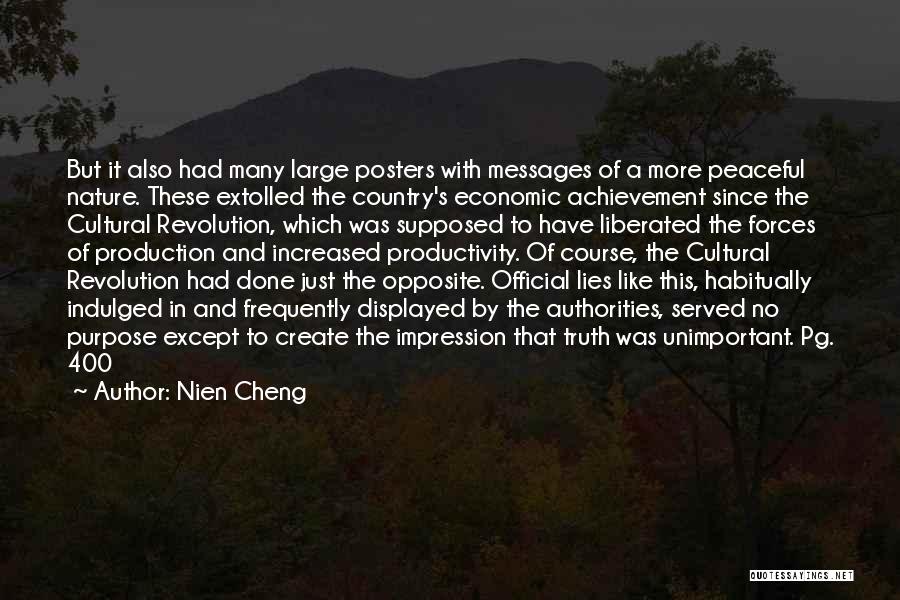 Nien Cheng Quotes: But It Also Had Many Large Posters With Messages Of A More Peaceful Nature. These Extolled The Country's Economic Achievement