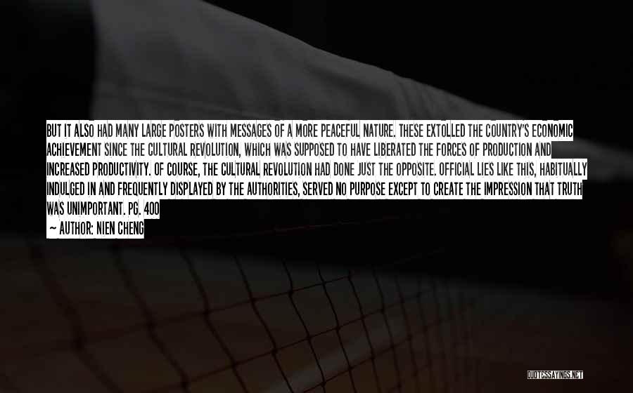 Nien Cheng Quotes: But It Also Had Many Large Posters With Messages Of A More Peaceful Nature. These Extolled The Country's Economic Achievement