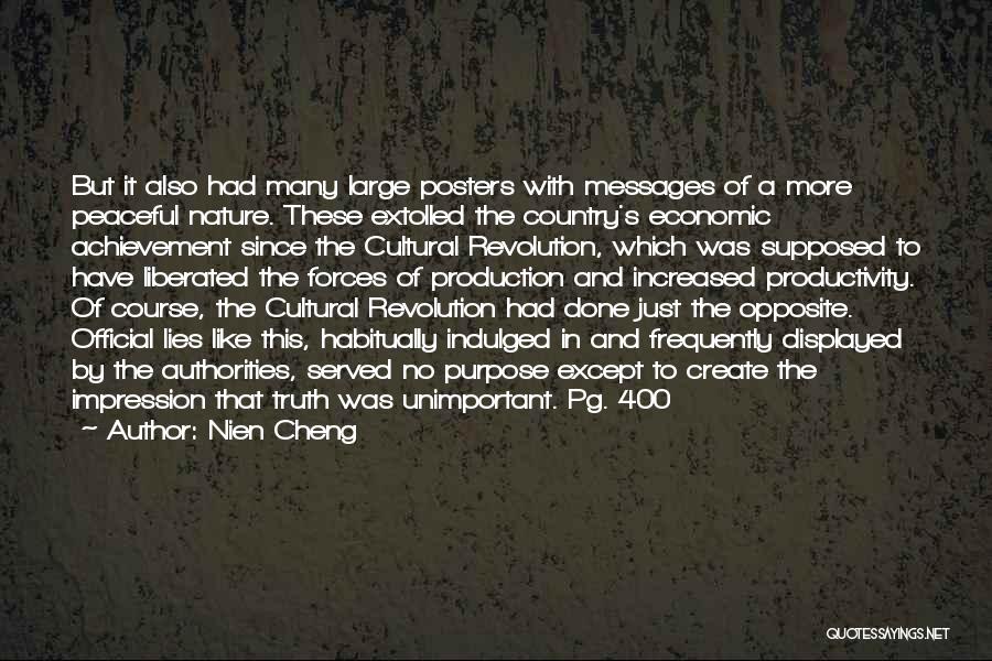 Nien Cheng Quotes: But It Also Had Many Large Posters With Messages Of A More Peaceful Nature. These Extolled The Country's Economic Achievement