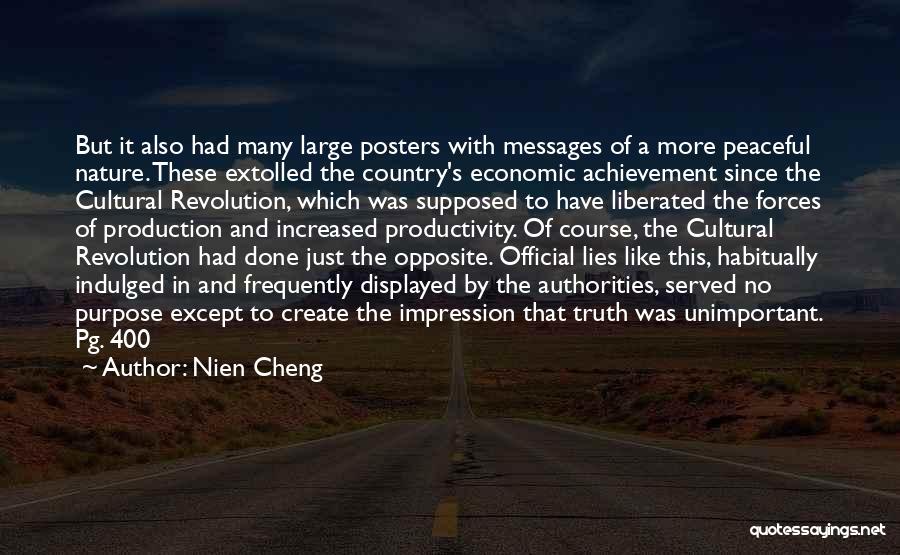 Nien Cheng Quotes: But It Also Had Many Large Posters With Messages Of A More Peaceful Nature. These Extolled The Country's Economic Achievement