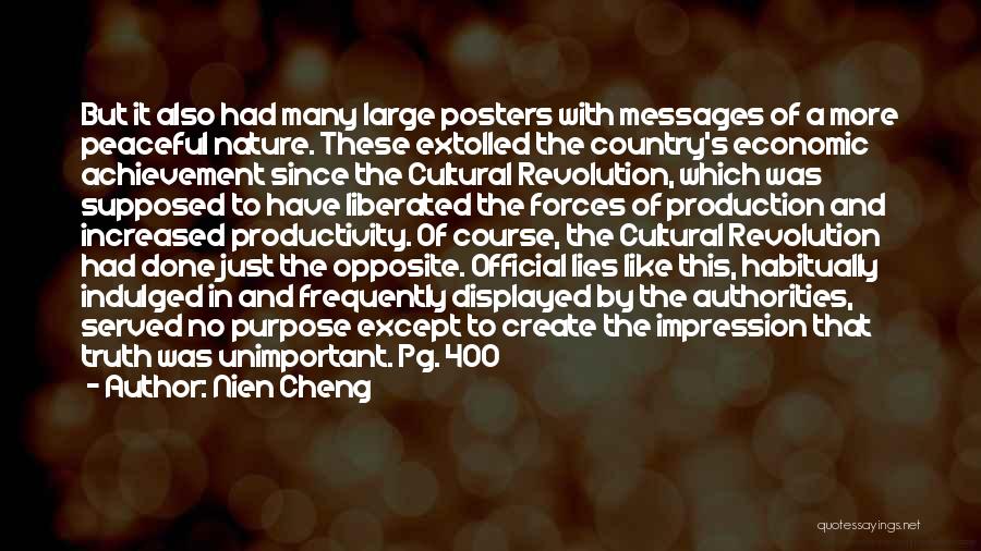 Nien Cheng Quotes: But It Also Had Many Large Posters With Messages Of A More Peaceful Nature. These Extolled The Country's Economic Achievement