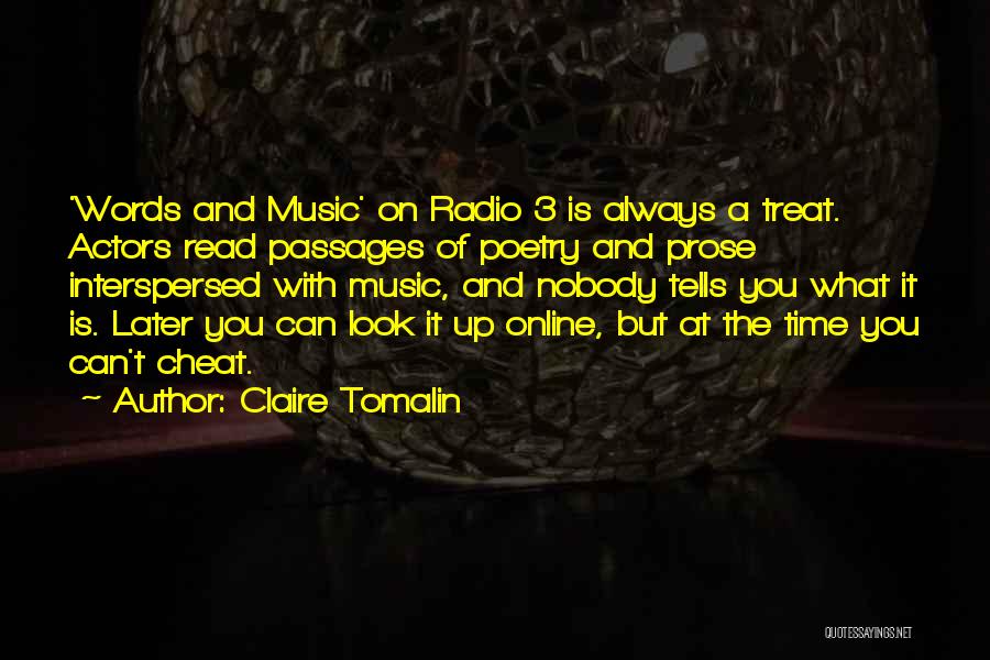 Claire Tomalin Quotes: 'words And Music' On Radio 3 Is Always A Treat. Actors Read Passages Of Poetry And Prose Interspersed With Music,