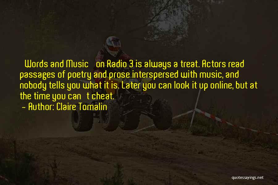 Claire Tomalin Quotes: 'words And Music' On Radio 3 Is Always A Treat. Actors Read Passages Of Poetry And Prose Interspersed With Music,